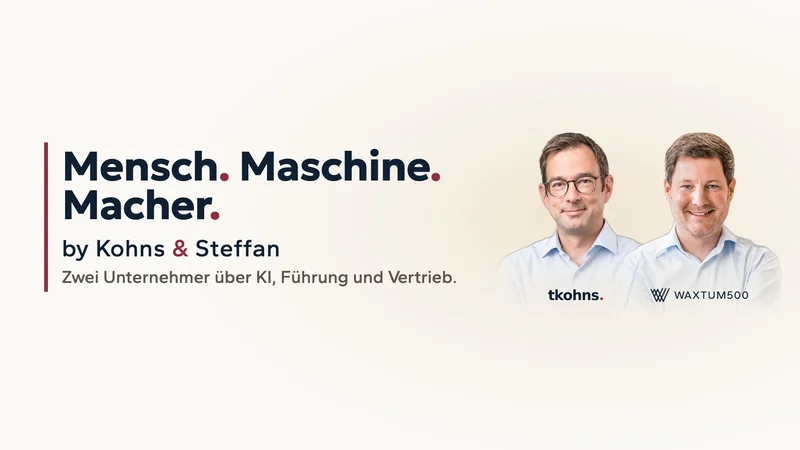 Kanalbanner von Mensch. Maschine. Macher., dem Podcast von Thomas Kohns und Anthony Steffan